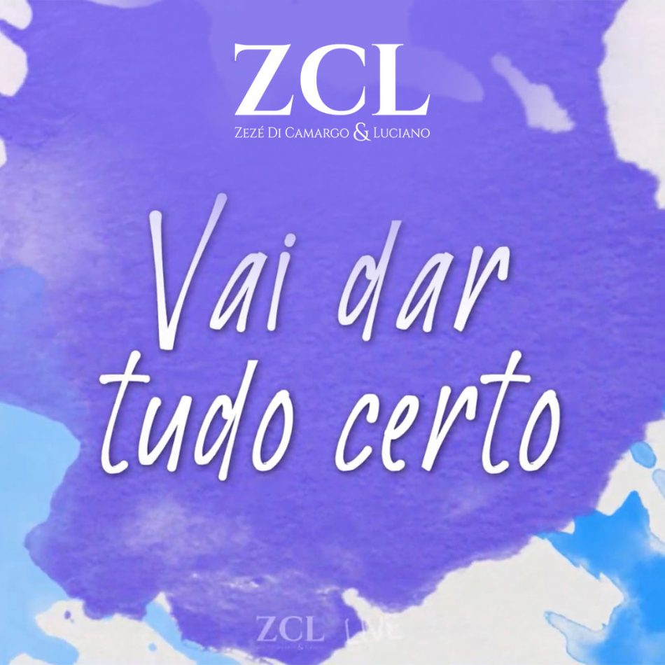Zezé Di Camargo e Luciano – Vai Dar Tudo Certo