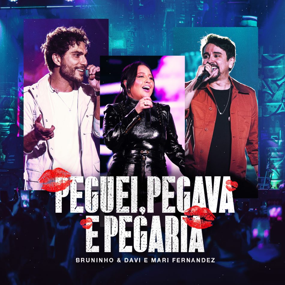 Peguei, Pegava e Pegaria – Bruninho e Davi Feat Mari Fernandez